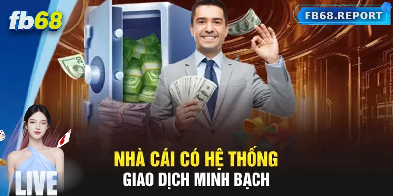 Hệ thống giao dịch an toàn, minh bạch tại FB68